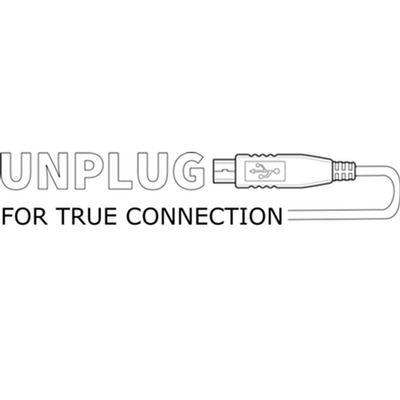 Unplug for True Connection