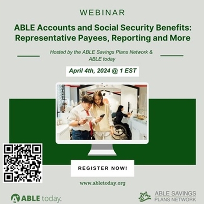 ABLE Accounts and Social Security Benefits: Representatives Payees, Reporting and More