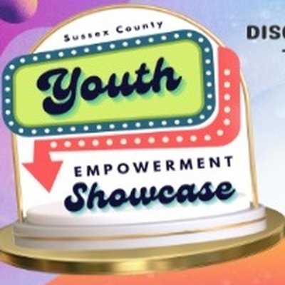 Sussex County Youth Empowerment Showcase