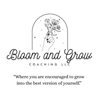 Bloom and Grow Coaching LLC